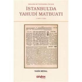 İbrahim Müteferrika Öncesi İstanbul'da Yahudi Maybuatı - Yasin Meral