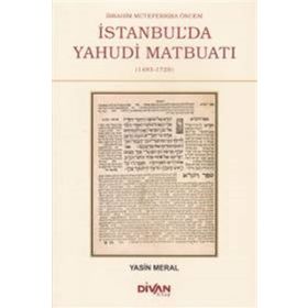 İbrahim Müteferrika Öncesi İstanbul'da Yahudi Maybuatı - Yasin Meral
