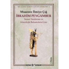 İBRAHİM PEYGAMBER - MUAZZEZ İLMİYE ÇIĞ