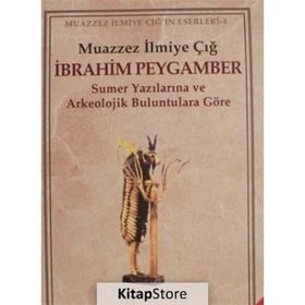 İBRAHİM PEYGAMBER - MUAZZEZ İLMİYE ÇIĞ