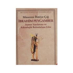 İBRAHİM PEYGAMBER - MUAZZEZ İLMİYE ÇIĞ