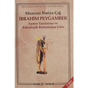 İBRAHİM PEYGAMBER - MUAZZEZ İLMİYE ÇIĞ