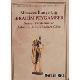 İBRAHİM PEYGAMBER - MUAZZEZ İLMİYE ÇIĞ