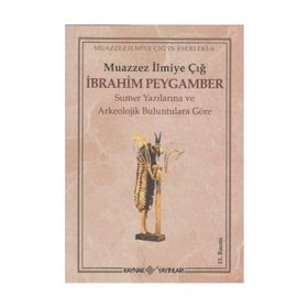 İBRAHİM PEYGAMBER - MUAZZEZ İLMİYE ÇIĞ