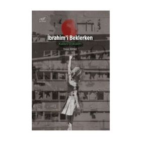 İbrahim'i Beklerken / Yavuz Ahmet