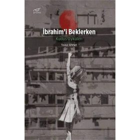 İbrahim'i Beklerken / Yavuz Ahmet