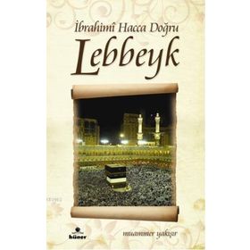 İBRAHIMI HACCA DOĞRU LEBBEYK - GENEL
