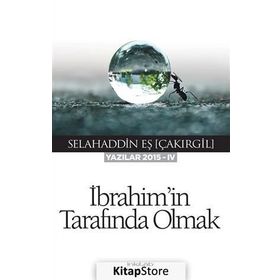 İbrahim’in Tarafında Olmak - Selahaddin Eş Çakırgil