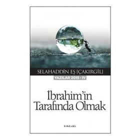 İbrahim’in Tarafında Olmak - Selahaddin Eş Çakırgil