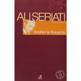 İBRAHİM'LE BULUŞMA - ALI ŞERİATİ