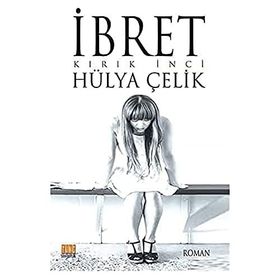 İbret Kırık İnci - Hülya Çelik