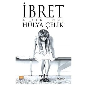 İbret Kırık İnci - Hülya Çelik