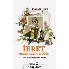 İbret Mersin’de İki Düğün - Bakizade Hüsni Bakizade Hüsni
