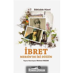 İbret Mersin’de İki Düğün - Bakizade Hüsni Bakizade Hüsni