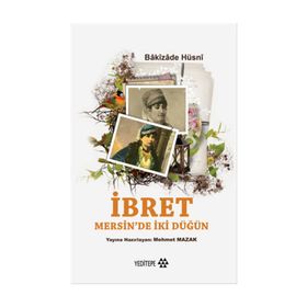 İbret Mersin’de İki Düğün - Bakizade Hüsni Bakizade Hüsni