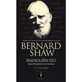 İBSENCİLİĞİN ÖZÜ THE QUINTESSENCE OF IBSENISM - GEORGE BERNARD SHAW