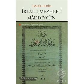 İBTAL-I MEZHEB-I MADDIYYUN MATERYALIST ÖĞRETININ İPTALI - İSMAIL FERID