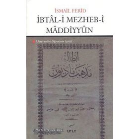 İBTAL-I MEZHEB-I MADDIYYUN MATERYALIST ÖĞRETININ İPTALI - İSMAIL FERID
