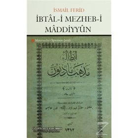 İBTAL-I MEZHEB-I MADDIYYUN MATERYALIST ÖĞRETININ İPTALI - İSMAIL FERID