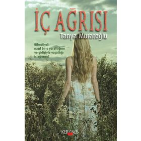 İç Ağrısı - Tanya Muratoğlu