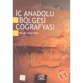 İÇ ANADOLU BÖLGESİ COĞRAFYASI - HAKKI YAZICI