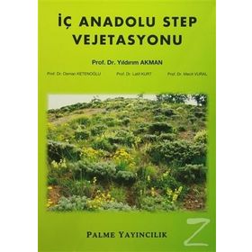 İç Anadolu Step Vejetasyonu - Yıldırım Akman Latif Kurt Mecit Vural Osman Ketenoğlu