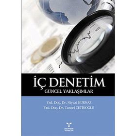 İÇ DENETIM GÜNCEL YAKLAŞIMLAR - NIYAZI KURNAZ;TANSEL ÇETİNOĞLU