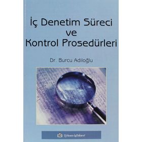 İç Denetim Süreci ve Kontrol Prosedürleri - Burcu Adiloğlu