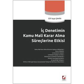 İÇ DENETIMIN KAMU MALI KARAR ALMA SÜREÇLERİNE ETKISI - ELIF AYŞE ŞAHİN
