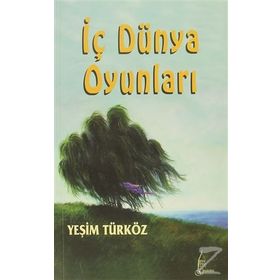 İÇ DÜNYA OYUNLARI - YEŞİM TÜRKÖZ (ISBN:9789944821063)