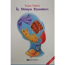 İÇ DÜNYA OYUNLARI - YEŞİM TÜRKÖZ (ISBN:9789944821063)