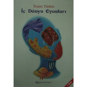 İÇ DÜNYA OYUNLARI - YEŞİM TÜRKÖZ