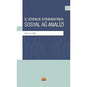 İç Güvenlik İstihbaratında Sosyal Ağ Analizi - Tarık Ak