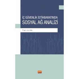 İç Güvenlik İstihbaratında Sosyal Ağ Analizi - Tarık Ak