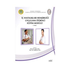 İç Hastalıkları Hemşireliği Uygulama Öğrenci Eğitim Modülü - Gülbeyaz Can Nuray Enç Şeyda Özcan Zeliha Tülek Hilal Uysal Havva Öz Alkan