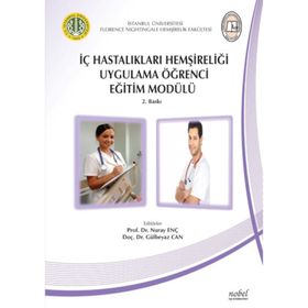 İç Hastalıkları Hemşireliği Uygulama Öğrenci Eğitim Modülü - Gülbeyaz Can Nuray Enç Şeyda Özcan Zeliha Tülek Hilal Uysal Havva Öz Alkan