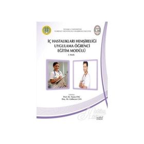 İç Hastalıkları Hemşireliği Uygulama Öğrenci Eğitim Modülü - Gülbeyaz Can Nuray Enç Şeyda Özcan Zeliha Tülek Hilal Uysal Havva Öz Alkan