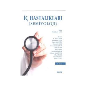 İç Hastalıkları Semiyoloji - Senay Molvalılar Mehmet Akif Karan Abdülkadir Kaysı Emine Koçyiğit Mehmet Meriç Atilla Ökten Neşe Özbey Kaynak Selekler Mehmet Şükrü Güzel İlkay Şimşek Ahmet Tunalı Hasan Yazıcı