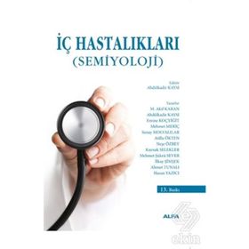 İç Hastalıkları Semiyoloji - Senay Molvalılar Mehmet Akif Karan Abdülkadir Kaysı Emine Koçyiğit Mehmet Meriç Atilla Ökten Neşe Özbey Kaynak Selekler Mehmet Şükrü Güzel İlkay Şimşek Ahmet Tunalı Hasan Yazıcı