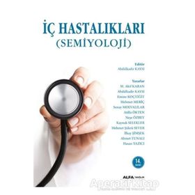 İç Hastalıkları Semiyoloji - Senay Molvalılar Mehmet Akif Karan Abdülkadir Kaysı Emine Koçyiğit Mehmet Meriç Atilla Ökten Neşe Özbey Kaynak Selekler Mehmet Şükrü Güzel İlkay Şimşek Ahmet Tunalı Hasan Yazıcı