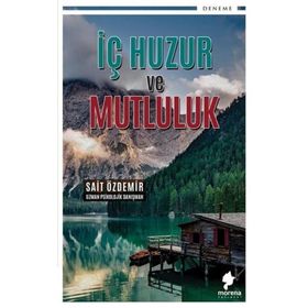 İç Huzur Ve Mutluluk - Sait Özdemir