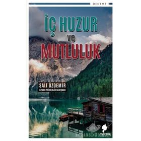 İç Huzur Ve Mutluluk - Sait Özdemir