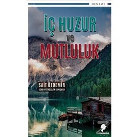 İç Huzur Ve Mutluluk - Sait Özdemir