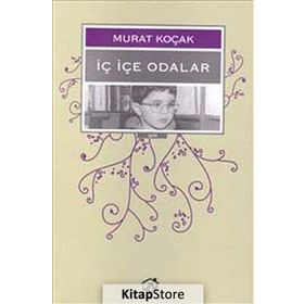 İÇ İÇE ODALAR - MURAT KOÇAK