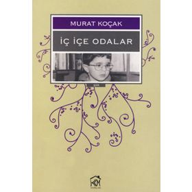 İÇ İÇE ODALAR - MURAT KOÇAK