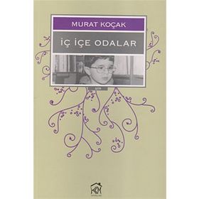 İÇ İÇE ODALAR - MURAT KOÇAK