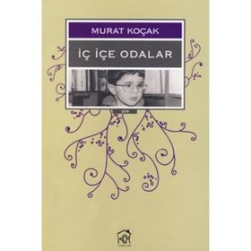 İÇ İÇE ODALAR - MURAT KOÇAK