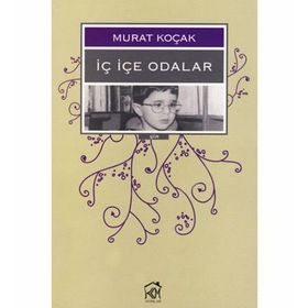 İÇ İÇE ODALAR - MURAT KOÇAK