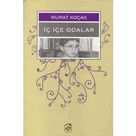 İÇ İÇE ODALAR - MURAT KOÇAK