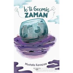 İç li Geçmiş Zaman - Mustafa Karaçam